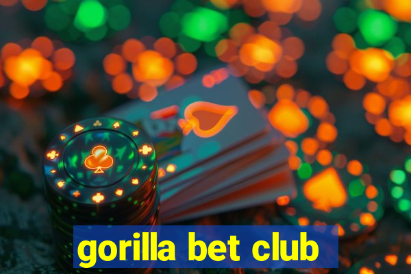 gorilla bet club